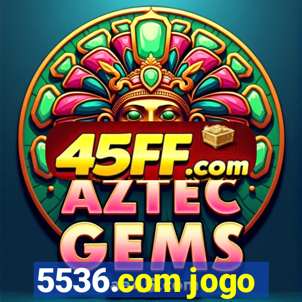 5536.com jogo